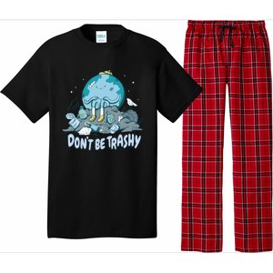 Dont Be Trashy Globe Earth Day Nature Lover Activist Ecology Cute Gift Pajama Set