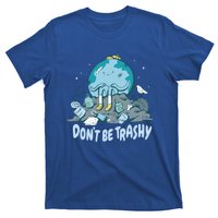 Dont Be Trashy Globe Earth Day Nature Lover Activist Ecology Cute Gift T-Shirt