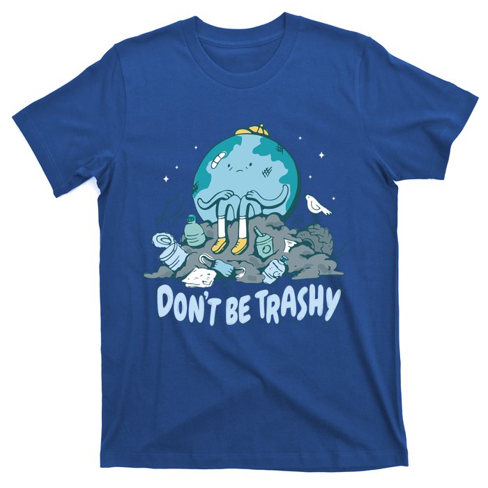 Dont Be Trashy Globe Earth Day Nature Lover Activist Ecology Cute Gift T-Shirt