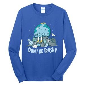 Dont Be Trashy Globe Earth Day Nature Lover Activist Ecology Cute Gift Tall Long Sleeve T-Shirt