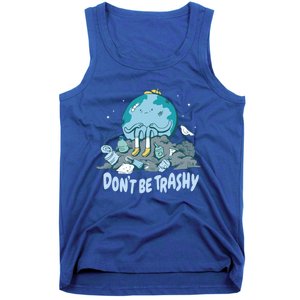 Dont Be Trashy Globe Earth Day Nature Lover Activist Ecology Cute Gift Tank Top