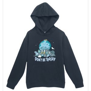 Dont Be Trashy Globe Earth Day Nature Lover Activist Ecology Cute Gift Urban Pullover Hoodie