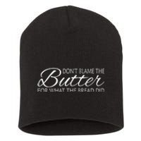 Don't Blame The Butter Funny Keto Short Acrylic Beanie