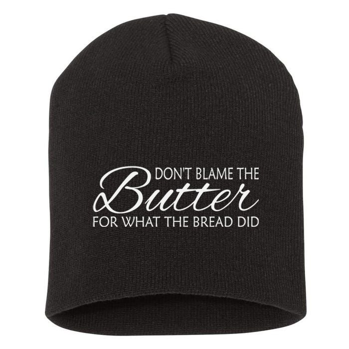 Don't Blame The Butter Funny Keto Short Acrylic Beanie