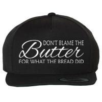 Don't Blame The Butter Funny Keto Wool Snapback Cap