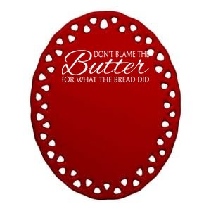 Don't Blame The Butter Funny Keto Ceramic Oval Ornament