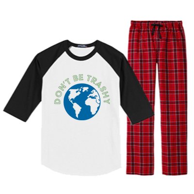 Dont Be Trashy Cool Gift Raglan Sleeve Pajama Set