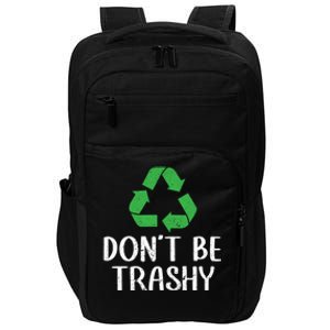 Dont Be Trashy Wildlife Conservation Earth Day Gift Impact Tech Backpack