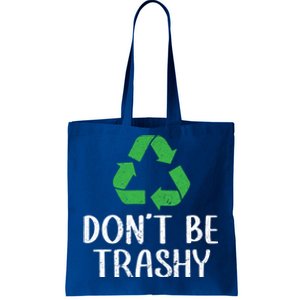 Dont Be Trashy Wildlife Conservation Earth Day Gift Tote Bag