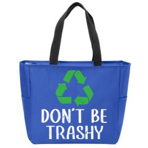 Dont Be Trashy Wildlife Conservation Earth Day Gift Zip Tote Bag