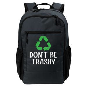 Dont Be Trashy Wildlife Conservation Earth Day Gift Daily Commute Backpack