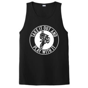 Dirt Bike Take It Out And Play With It Motocross Rider Funny Cute Gift PosiCharge Competitor Tank