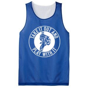 Dirt Bike Take It Out And Play With It Motocross Rider Funny Cute Gift Mesh Reversible Basketball Jersey Tank