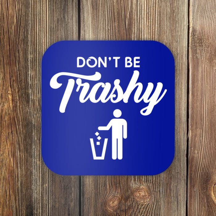 Dont Be Trashy Recycle Earth Day Recycling Trash Awareness Gift Coaster