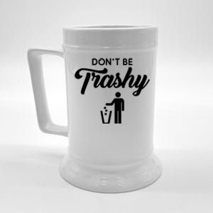 Dont Be Trashy Recycle Earth Day Recycling Trash Awareness Gift Beer Stein