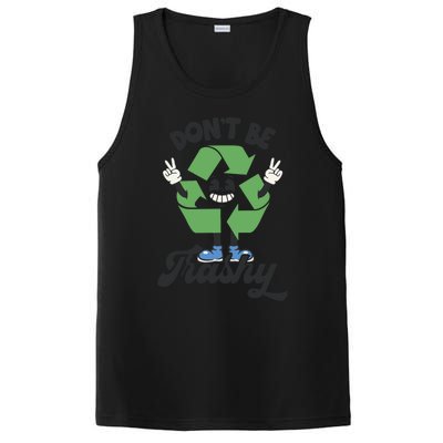 Dont Be Trashy Recycling Earth Lover Zero Waste Anti Trash Gift PosiCharge Competitor Tank