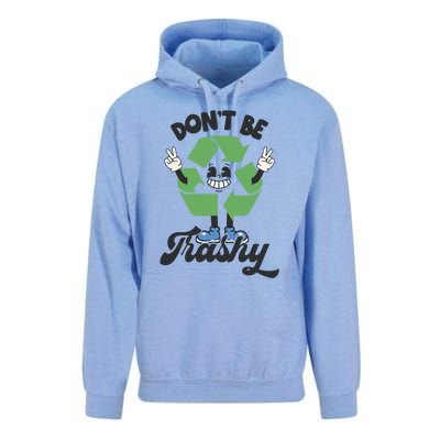 Dont Be Trashy Recycling Earth Lover Zero Waste Anti Trash Gift Unisex Surf Hoodie