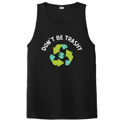 Dont Be Trashy Recycling Pun Environtalist Earth Day Gift PosiCharge Competitor Tank