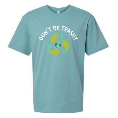 Dont Be Trashy Recycling Pun Environtalist Earth Day Gift Sueded Cloud Jersey T-Shirt