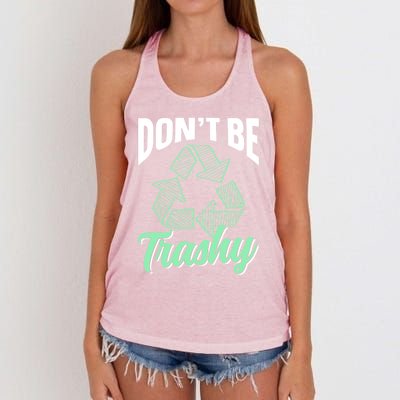 Don't Be Trashy Environt Recycling Earth Day Recycle Great Gift Women's Knotted Racerback Tank