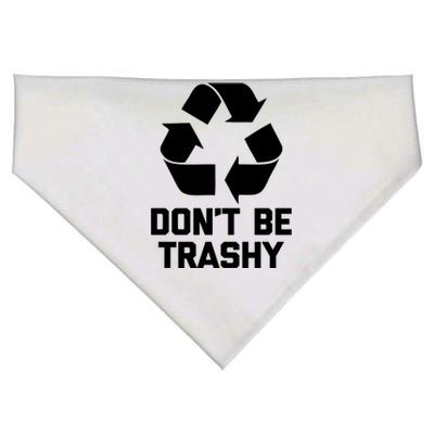 Dont Be Trashy Gift Funny Saying Sarcastic Green Recycle Funny Gift USA-Made Doggie Bandana