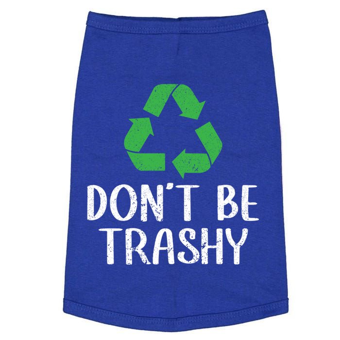 Dont Be Trashy Wildlife Conservation Earth Day Gift Doggie Tank