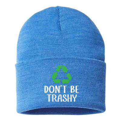 Dont Be Trashy Wildlife Conservation Earth Day Gift Sustainable Knit Beanie