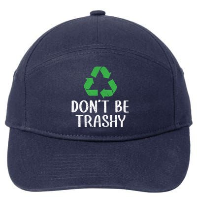 Dont Be Trashy Wildlife Conservation Earth Day Gift 7-Panel Snapback Hat