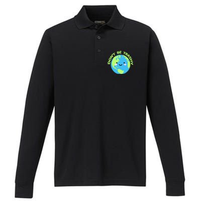 Don`t Be Trashy Love Nature Gift Earth Day With Planet Smile Gift Performance Long Sleeve Polo