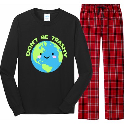 Don`t Be Trashy Love Nature Gift Earth Day With Planet Smile Gift Long Sleeve Pajama Set