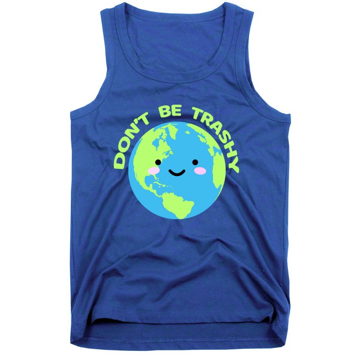 Don`t Be Trashy Love Nature Gift Earth Day With Planet Smile Gift Tank Top