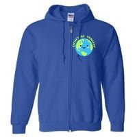 Don`t Be Trashy Love Nature Gift Earth Day With Planet Smile Gift Full Zip Hoodie