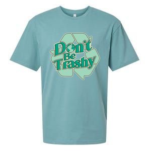 Don't Be Trashy Cool Gift Sueded Cloud Jersey T-Shirt