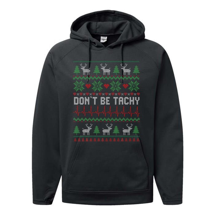 DonT Be Tachy Cardiac Nurse Ugly Christmas Cardiac Icu Xmas Gift Performance Fleece Hoodie