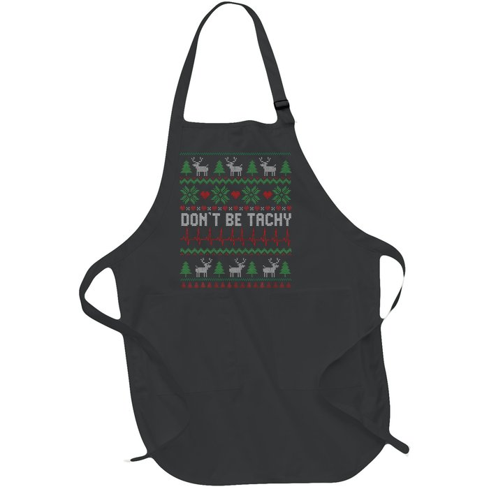 DonT Be Tachy Cardiac Nurse Ugly Christmas Cardiac Icu Xmas Gift Full-Length Apron With Pockets