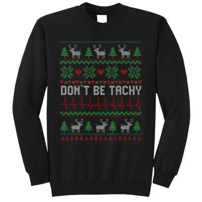 DonT Be Tachy Cardiac Nurse Ugly Christmas Cardiac Icu Xmas Gift Sweatshirt