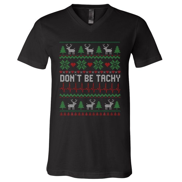 DonT Be Tachy Cardiac Nurse Ugly Christmas Cardiac Icu Xmas Gift V-Neck T-Shirt