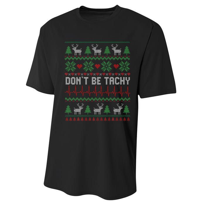 DonT Be Tachy Cardiac Nurse Ugly Christmas Cardiac Icu Xmas Gift Performance Sprint T-Shirt