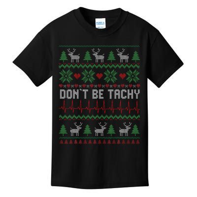 DonT Be Tachy Cardiac Nurse Ugly Christmas Cardiac Icu Xmas Gift Kids T-Shirt