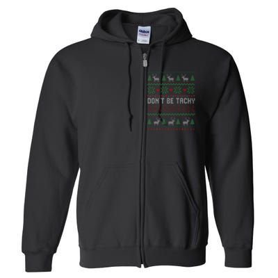 DonT Be Tachy Cardiac Nurse Ugly Christmas Cardiac Icu Xmas Gift Full Zip Hoodie