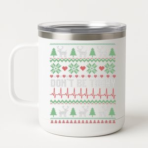 DonT Be Tachy Cardiac Nurse Ugly Christmas Cardiac Icu Xmas Gift 12 oz Stainless Steel Tumbler Cup