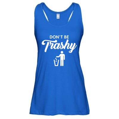 Don't Be Trashy Recycle Earth Day Recycling Trash Awareness Gift Ladies Essential Flowy Tank