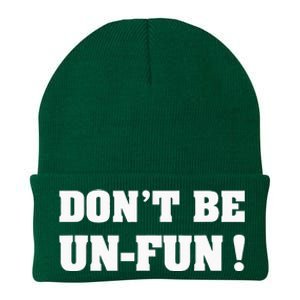 Don't Be Un-Fun! Motivational Positive Message Funny Saying Knit Cap Winter Beanie