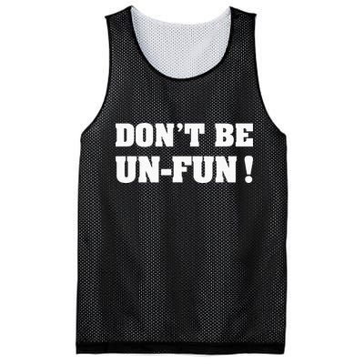 Don't Be Un-Fun! Motivational Positive Message Funny Saying Mesh Reversible Basketball Jersey Tank