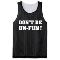 Don't Be Un-Fun! Motivational Positive Message Funny Saying Mesh Reversible Basketball Jersey Tank