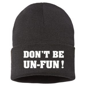 Don't Be Un-Fun! Motivational Positive Message Funny Saying Sustainable Knit Beanie