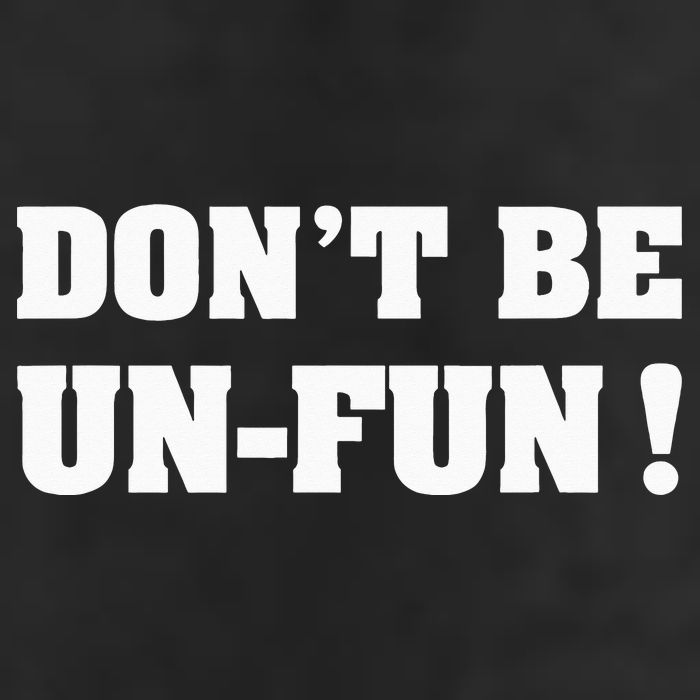 Don't Be Un-Fun! Motivational Positive Message Funny Saying Hat