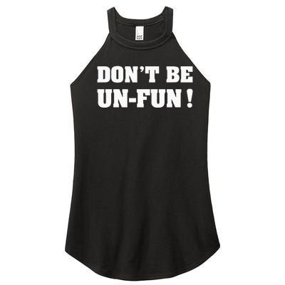 Don't Be Un-Fun! Motivational Positive Message Funny Saying Women’s Perfect Tri Rocker Tank