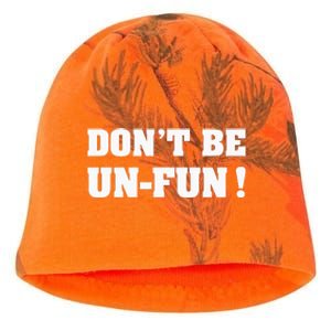 Don't Be Un-Fun! Motivational Positive Message Funny Saying Kati - Camo Knit Beanie