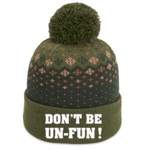 Don't Be Un-Fun! Motivational Positive Message Funny Saying The Baniff Cuffed Pom Beanie